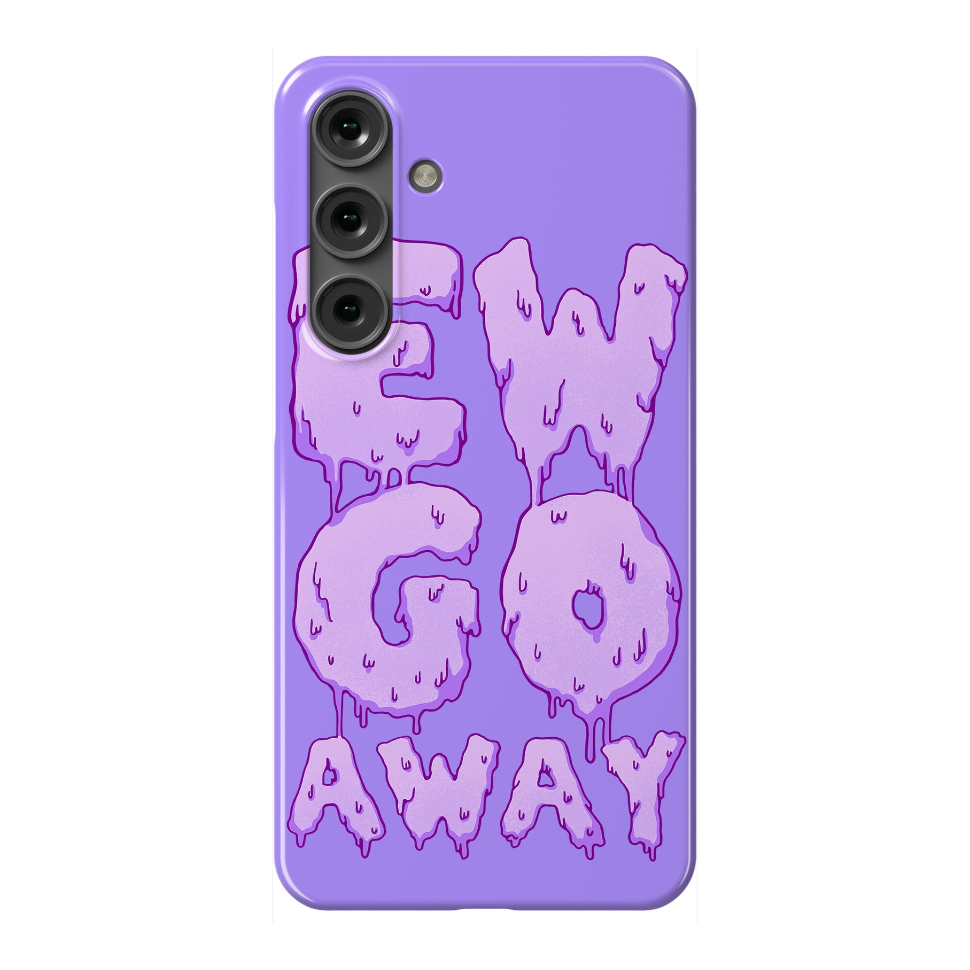 Ew Go Away Phone Case